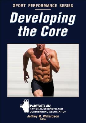 Developing the Core by Nsca -National Strength &. Conditioning