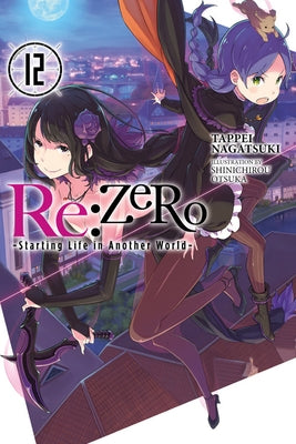 RE: Zero -Starting Life in Another World-, Vol. 12 (Light Novel) by Nagatsuki, Tappei