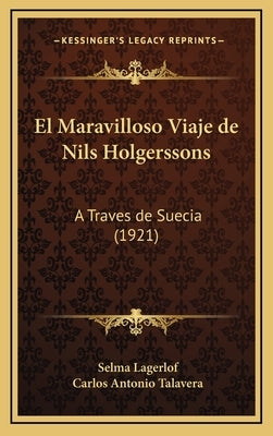 El Maravilloso Viaje de Nils Holgerssons: A Traves de Suecia (1921) by Lagerlof, Selma