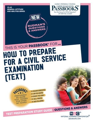 How To Prepare for a Civil Service Examination (TEXT) (CS-42): Passbooks Study Guide by Corporation, National Learning