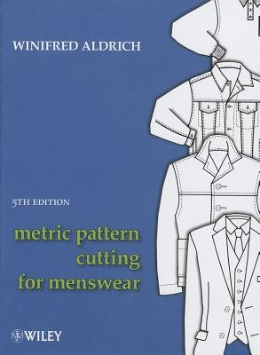 Metric Pattern Cutting for Menswear, 5th Edition by Aldrich, Winifred