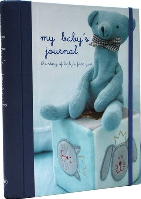 My Baby's Journal (Blue): The Story of Baby's First Year by Ryland Peters & Small