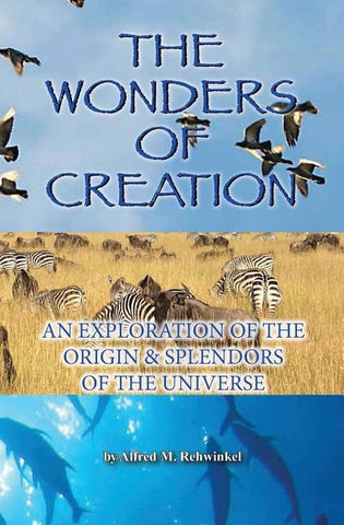 The Wonders of Creation by Rehwinkel, Alfred M.