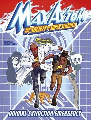 Animal Extinction Emergency: A Max Axiom Super Scientist Adventure by Sohn, Emily