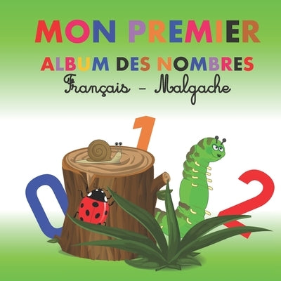 Mon premier album des nombres français-malgache: Un livre des nombres, Pour apprendre à compter en français et en malgache, Apprendre à compter à part by Ralalatiana Edition