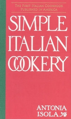 Simple Italian Cookery by Isola, Antonia