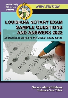 Louisiana Notary Exam Sample Questions and Answers 2022: Explanations Keyed to the Official Study Guide by Childress, Steven Alan