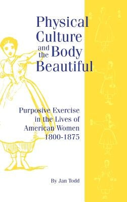 Physical Culture & Body Beautiful by Todd, Jan
