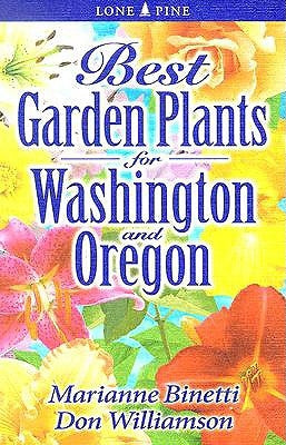 Best Garden Plants for Washington and Oregon by Binetti, Marianne