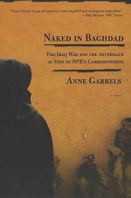 Naked in Baghdad by Garrels, Anne