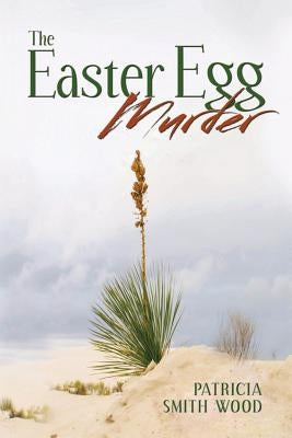 The Easter Egg Murder by Wood, Patricia Smith