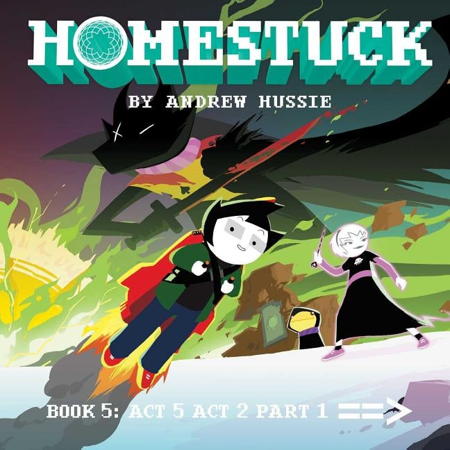 Homestuck, Book 5, 5: ACT 5 ACT 2 Part 1 by Hussie, Andrew