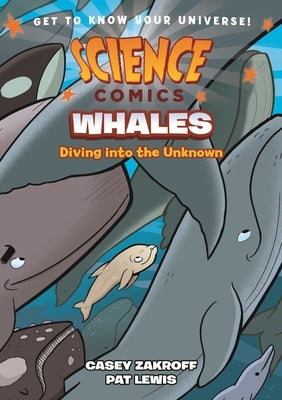 Science Comics: Whales: Diving Into the Unknown by Zakroff, Casey