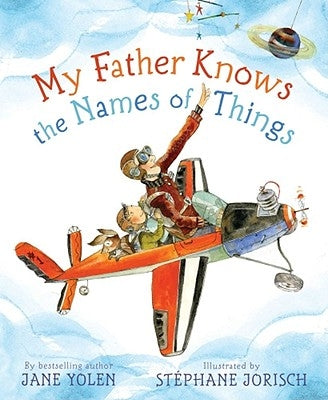 My Father Knows the Names of Things by Yolen, Jane