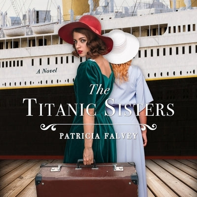 The Titanic Sisters by Falvey, Patricia