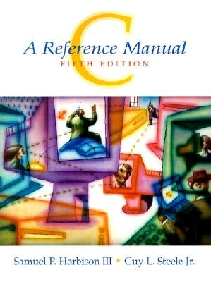 C: A Reference Manual by Steele, Guy