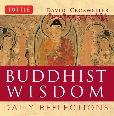 Buddhist Wisdom: Daily Reflections by Crosweller, David