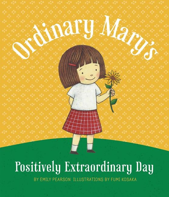 Ordinary Mary's Positively Extraordinary Day, Paperback by Pearson, Emily