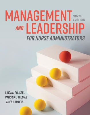 Management and Leadership for Nurse Administrators by Roussel, Linda A.