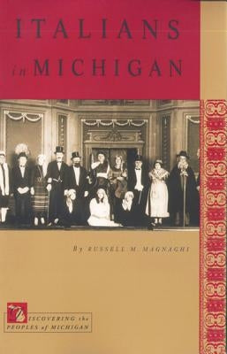 Italians in Michigan by Magnaghi, Russell M.