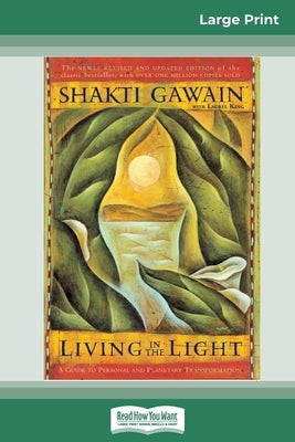 Living in the Light: A Guide to Personal and Planetary Transformation (16pt Large Print Edition) by Gawain, Shakti