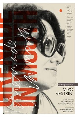 Grenade in Mouth: Some Poems of Miyo Vestrini by Vestrini, Miyo