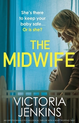 The Midwife: An unputdownable psychological thriller with a heart-stopping twist by Jenkins, Victoria