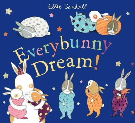 Everybunny Dream! by Sandall, Ellie