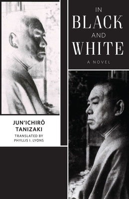 In Black and White by Tanizaki, Jun'ichir&#333.