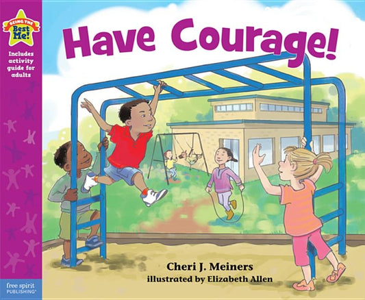 Have Courage!: A Book about Being Brave by Meiners, Cheri J.