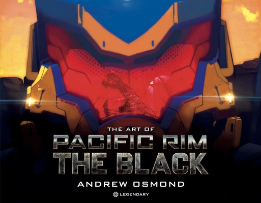 The Art of Pacific Rim: The Black by Osmond, Andrew