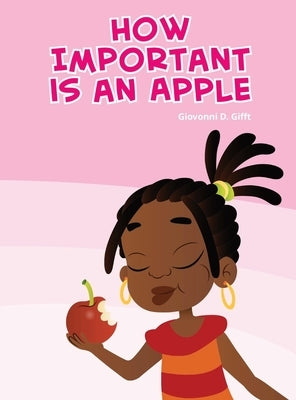 How important is an apple? by Gifft, Giovonni