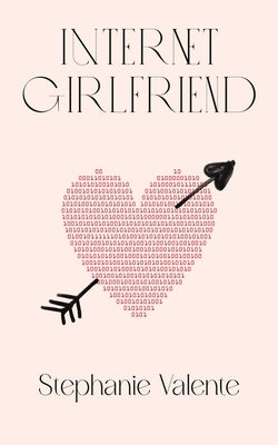 Internet Girlfriend by Valente, Stephanie