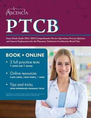PTCB Exam Study Guide 2022-2023: Comprehensive Review Questions, Practice Quizzes, and Answer Explanations for the Pharmacy Technician Certification B by Falgout