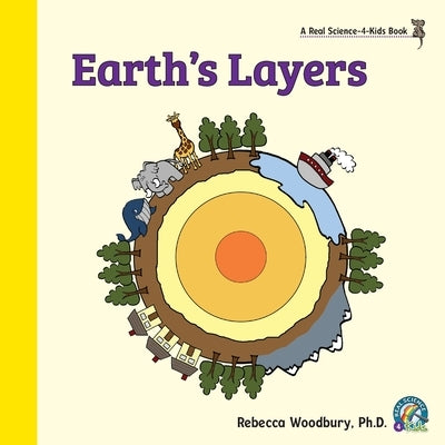 Earth's Layers by Woodbury, Rebecca