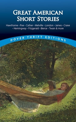 Great American Short Stories: Hawthorne, Poe, Cather, Melville, London, James, Crane, Hemingway, Fitzgerald, Bierce, Twain & More by Negri, Paul