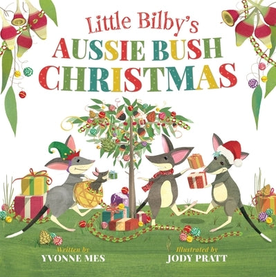 Little Bilby's Aussie Bush Christmas by Mes, Yvonne