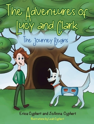 The Adventures of Lucy and Clark: The Journey Begins by Cyphert, Erica