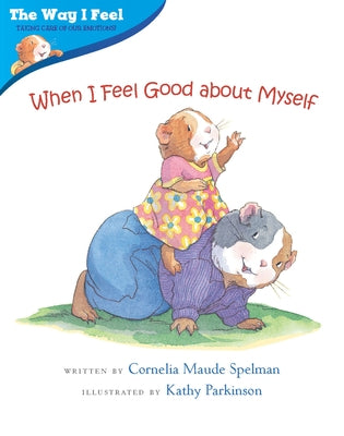 When I Feel Good about Myself by Spelman, Cornelia Maude