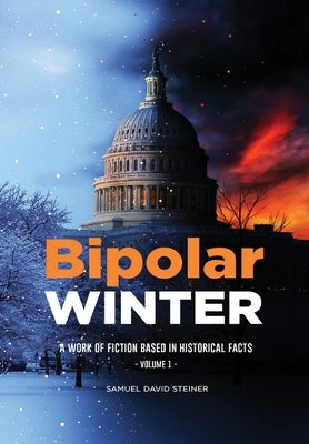 Bipolar WINTER: Volume 1 by Steiner, Samuel David