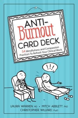 Anti-Burnout Card Deck: 54 Mindfulness and Compassion Practices to Refresh Your Clinical Work by Warren, Laura