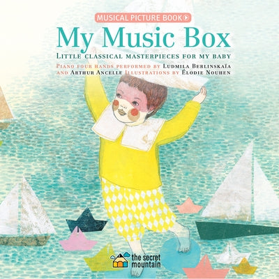 My Music Box: Little Classical Masterpieces for My Baby by Nouhen, &#201;lodie