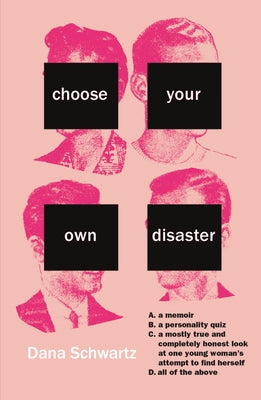 Choose Your Own Disaster by Schwartz, Dana