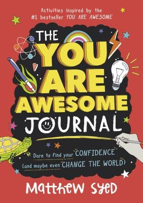 The You Are Awesome Journal by Syed, Matthew