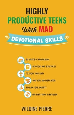 Highly Productive Teens with MAD Devotional Skills by Pierre, Wildine