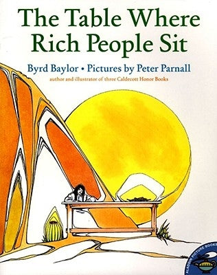 The Table Where Rich People Sit by Baylor, Byrd