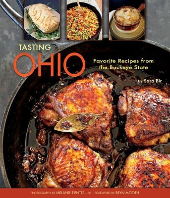 Tasting Ohio: Favorite Recipes from the Buckeye State by Bir, Sara