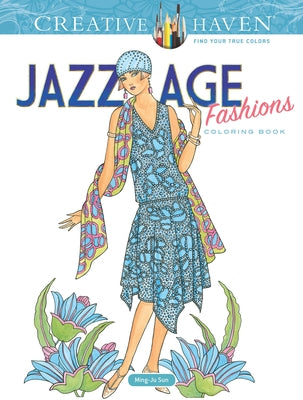 Creative Haven Jazz Age Fashions Coloring Book by Sun, Ming-Ju