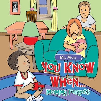 You Know When....: Mommy Forgets by MS Mary