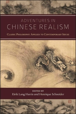 Adventures in Chinese Realism: Classic Philosophy Applied to Contemporary Issues by Harris, Eirik Lang